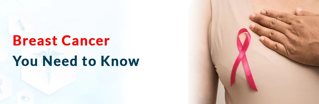 Breast Cancer: You Need to Know